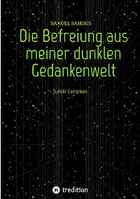 Cover Die Befreiung aus meiner dunklen Gedankenwelt