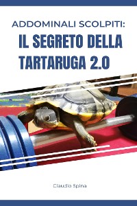 Cover Addominali Scolpiti: Il Segreto della Tartaruga 2.0