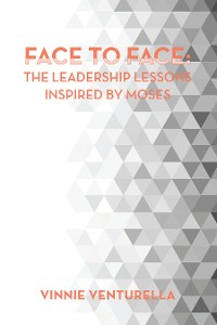 Cover Face to Face:  the Leadership Lessons Inspired by Moses