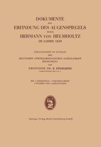 Cover Dokumente zur Erfindung des Augenspiegels durch Hermann von Helmholtz im Jahre 1850