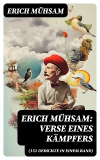 Cover Erich Mühsam: Verse eines Kämpfers (151 Gedichte in einem Band)