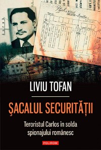 Cover Șacalul Securității. Teroristul Carlos în slujba regimului Ceaușescu
