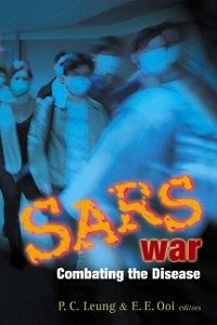 Cover SARS WAR: COMBATING THE DISEASE