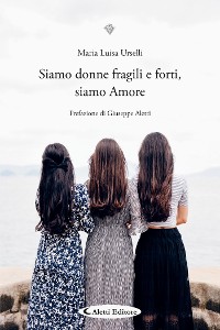 Cover Siamo donne fragili e forti, siamo Amore