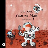 Cover Un jour, j''irai sur Mars