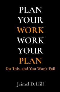 Cover PLAN YOUR WORK WORK YOUR PLAN