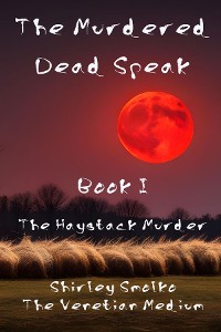 Cover The Murdered Dead Speak: Book I