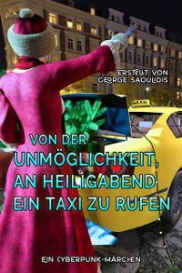 Cover Von der Unmöglichkeit, an Heiligabend ein Taxi zu rufen