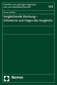 Cover Vergleichende Werbung - Erfordernis und Folgen des Vergleichs