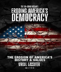 Cover The Ongoing Assault - Eroding America's Democracy