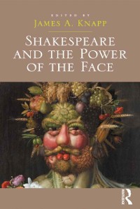 Cover Shakespeare and the Power of the Face