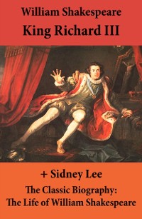 Cover King Richard III (The Unabridged Play) + The Classic Biography: The Life of William Shakespeare