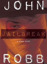 Cover Jailbreak: A Crime Novel
