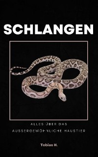 Cover Schlangen - alles über das außergewöhnliche Haustier