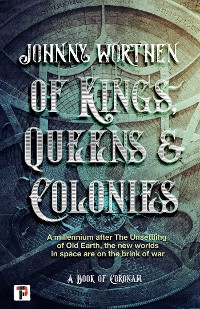 Cover Of Kings, Queens and Colonies: Coronam Book I