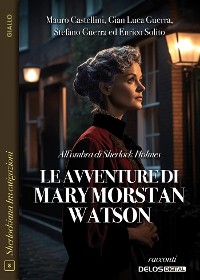 Cover All’ombra di Sherlock Holmes: le avventure di Mary Morstan Watson