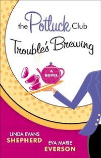 Cover Potluck Club--Trouble's Brewing (The Potluck Club Book #2)