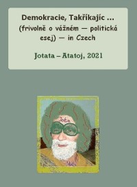 Cover Demokracie, Takrikajic ... (frivolne o vaznem - politicka esej) - in Czech