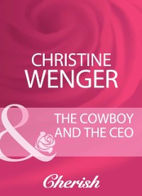 Cover Cowboy And The Ceo (Mills & Boon Cherish)