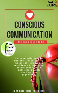 Cover Conscious Communication : Learn mindfulness in rhetoric, focus clarity, boost self-awareness confidence & emotional intelligence, train anti-stress skills resilience & psychology