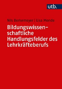 Cover Bildungswissenschaftliche Handlungsfelder des Lehrkräfteberufs