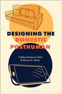 Cover Designing the Domestic Posthuman