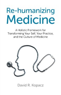 Cover Re-humanizing Medicine