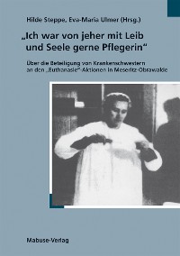 Cover "Ich war von jeher mit Leib und Seele gerne Pflegerin"