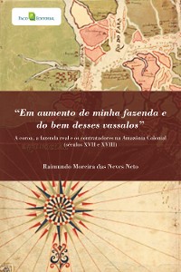 Cover "Em aumento de minha fazenda e do bem desses vassalos"