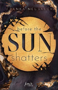 Cover Before the Sun Shatters (Scandalous Secrets, Band 1)