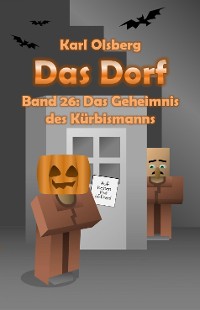 Cover Das Dorf Band 26: Das Geheimnis des Kürbismanns