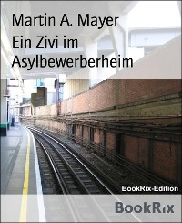 Cover Ein Zivi im Asylbewerberheim