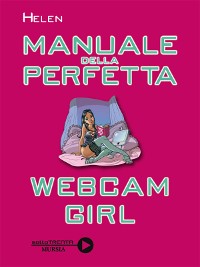 Cover Manuale della perfetta webcam girl