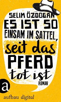 Cover Es ist so einsam im Sattel, seit das Pferd tot ist