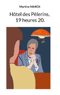 Cover Hôtel des Pèlerins, 19 heures20.