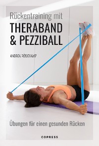 Cover Rückentraining mit Theraband und Pezziball. Übungen für einen gesunden Rücken