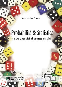 Cover Probabilità e Statistica. 600 esercizi d’esame risolti