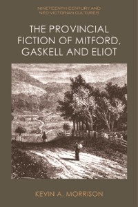 Cover Provincial Fiction of Mitford, Gaskell and Eliot