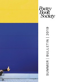 Cover Poetry Book Society Summer 2019 Bulletin