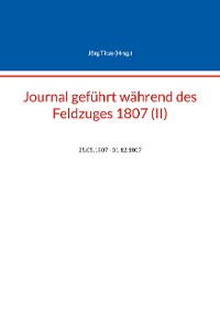 Cover Journal geführt während des Feldzuges 1807 (II)