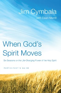 Cover When God's Spirit Moves Bible Study Participant's Guide