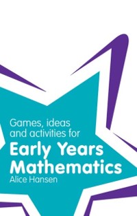 Cover Games, Ideas and Activities for Early Years Mathematics