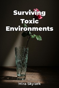 Cover Surviving Toxic Environments