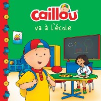 Cover Caillou va a l'ecole