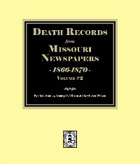 Cover Death Records from Missouri Newspapers, 1866-1870. (Volume #2)