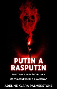 Cover Putin a Rasputin: Dve tváre tajného Ruska Čo vlastne Rusko znamená?