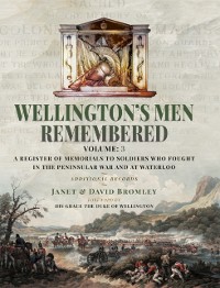 Cover Wellington's Men Remembered: A Register of Memorials to Soldiers who Fought in the Peninsular War and at Waterloo