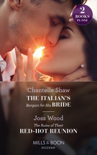 Cover Italian's Bargain For His Bride / The Rules Of Their Red-Hot Reunion: The Italian's Bargain for His Bride / The Rules of Their Red-Hot Reunion (Mills & Boon Modern)
