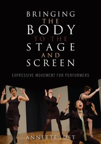 Cover Bringing the Body to the Stage and Screen