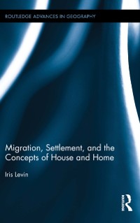 Cover Migration, Settlement, and the Concepts of House and Home